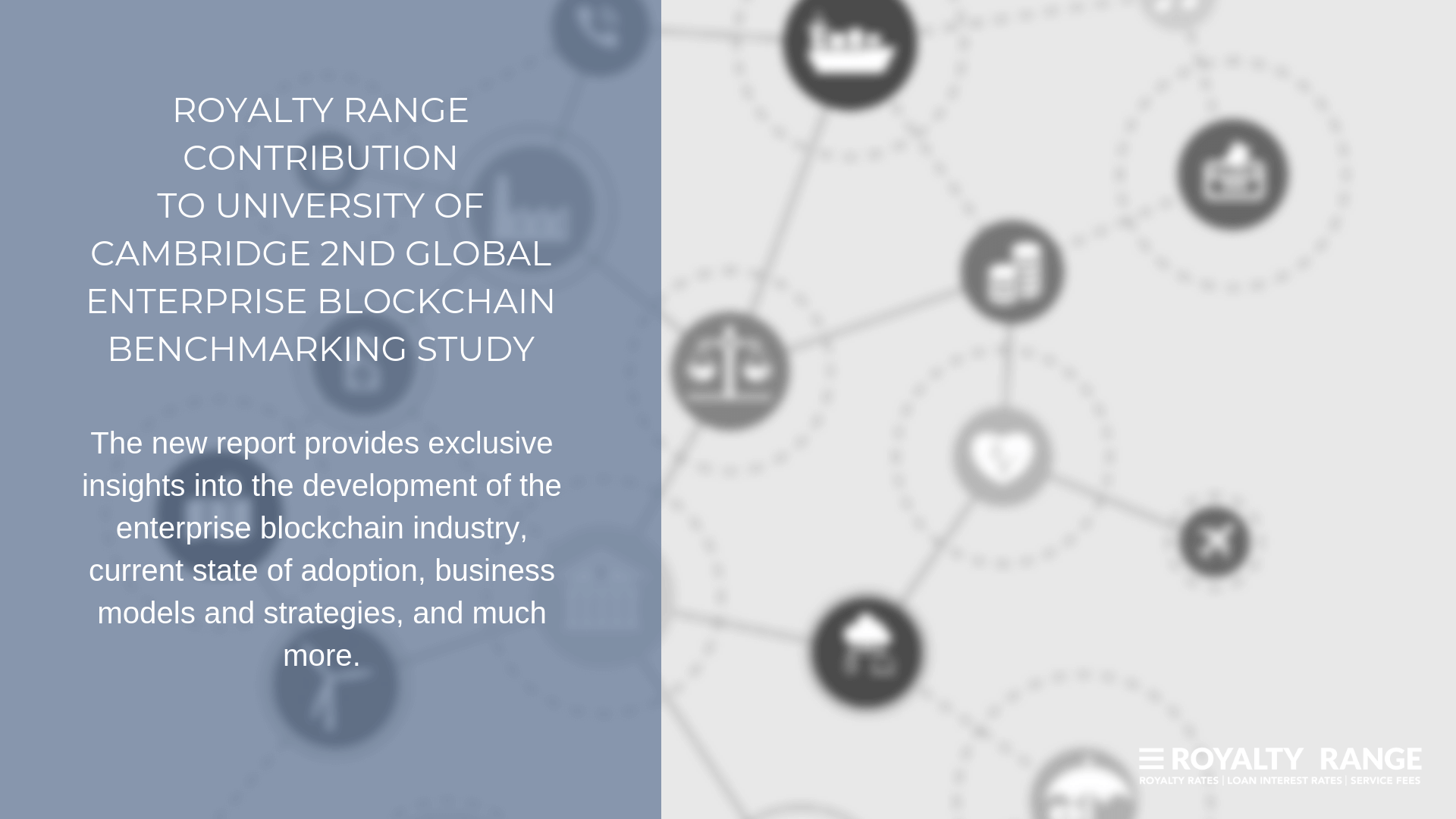 ROYALTY RANGE CONTRIBUTION TO UNIVERSITY OF CAMBRIDGE - 2ND GLOBAL ENTERPRISE BLOCKCHAIN BENCHMARKING STUDY